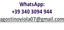 WhatsApp: +39 340 3094 944 agostinoviola07@gmail.com